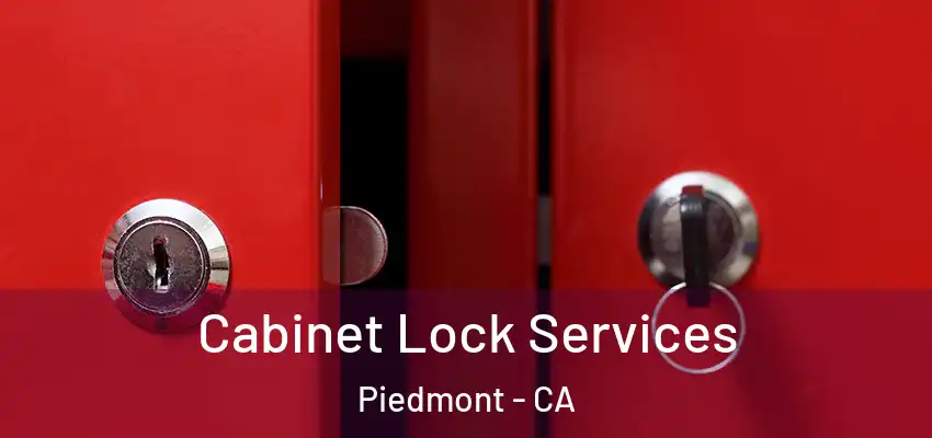  Cabinet Lock Services Piedmont - CA