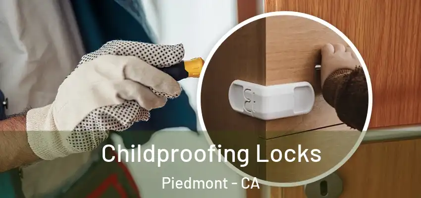  Childproofing Locks Piedmont - CA