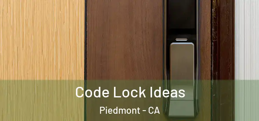  Code Lock Ideas Piedmont - CA