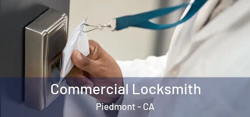  Commercial Locksmith Piedmont - CA