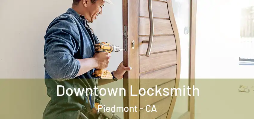  Downtown Locksmith Piedmont - CA