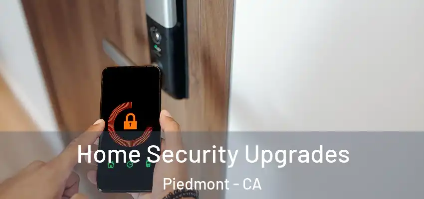  Home Security Upgrades Piedmont - CA