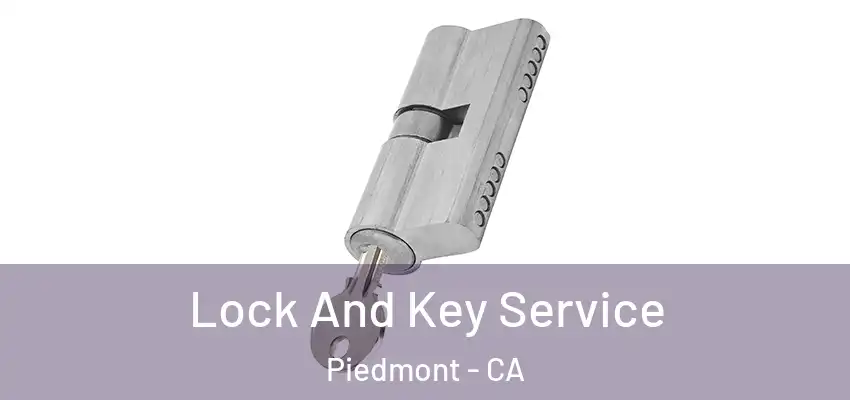  Lock And Key Service Piedmont - CA