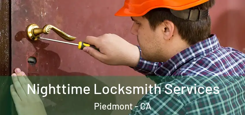  Nighttime Locksmith Services Piedmont - CA