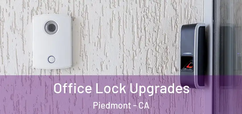  Office Lock Upgrades Piedmont - CA