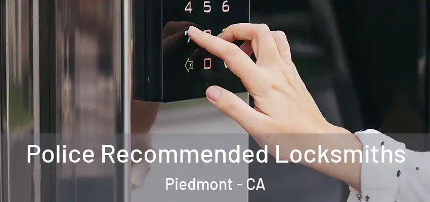  Police Recommended Locksmiths Piedmont - CA