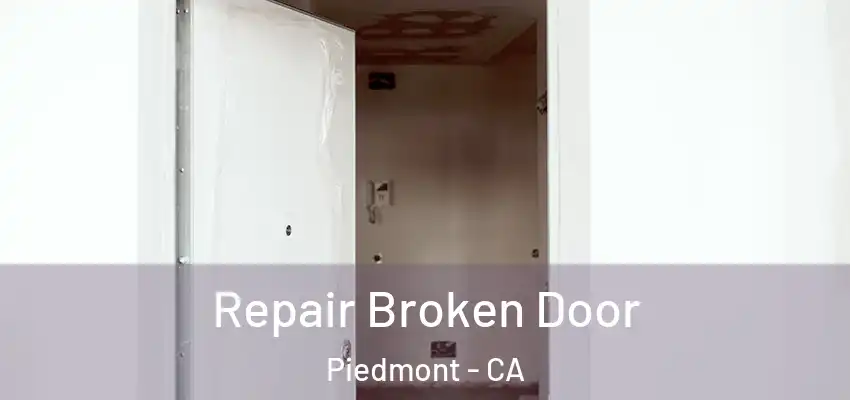  Repair Broken Door Piedmont - CA