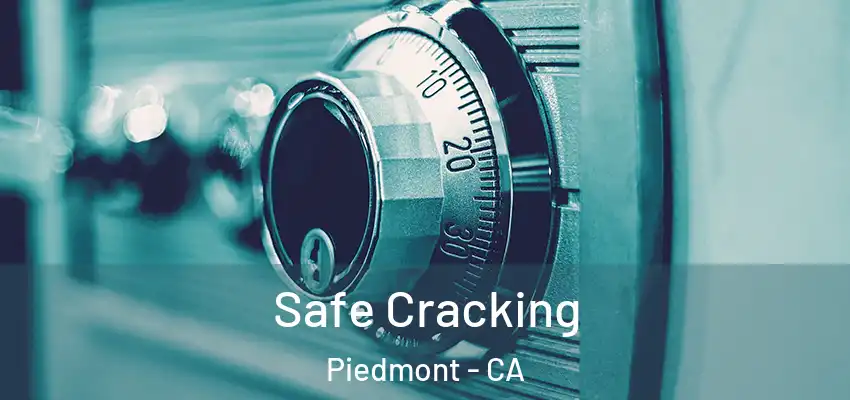  Safe Cracking Piedmont - CA