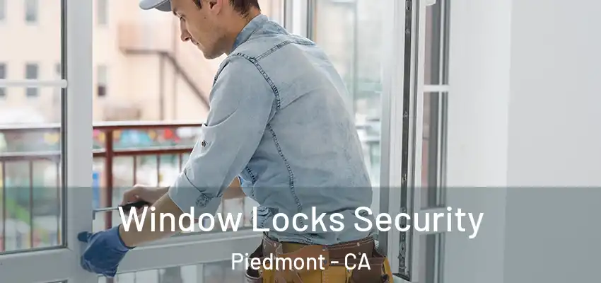  Window Locks Security Piedmont - CA